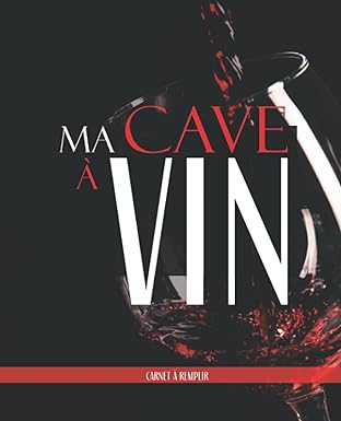 Parfait Ma Cave à Vin: Carnet à Compléter pour Conserver et Stocker ses Bouteilles | Achat-Stockage- Dégustation | Pour les Amateurs de Vin  Broché – 22 avril 2021 YO1Gur2FX meilleure vente